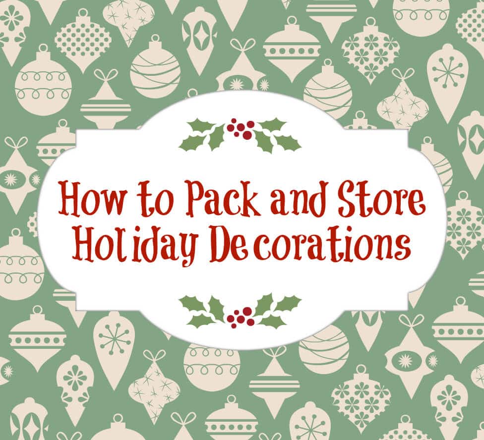 How to Pack and Store Holiday Decorations