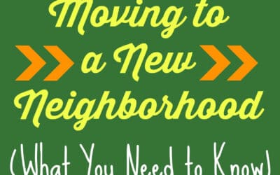 Moving to a New Neighborhood: What You Need to Know