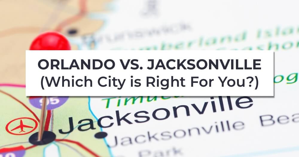 Orlando vs. Jacksonville: Which City is Right For You?